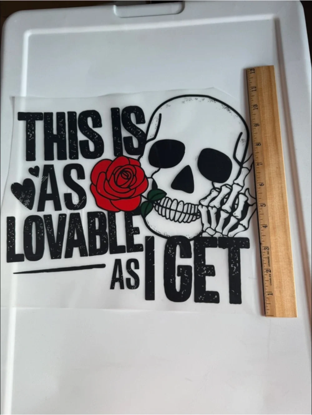 This Is As Lovable As I Get Black and Red Skull Transfer SOLD